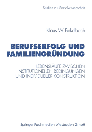 Berufserfolg und Familiengründung von Birkelbach,  Klaus W.