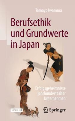 Berufsethik und Grundwerte in Japan von Iwamura,  Tamayo