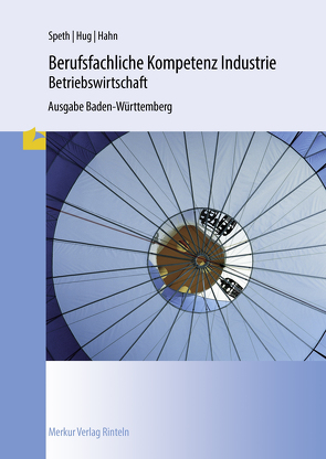 Berufsfachliche Kompetenz Industrie – Betriebswirtschaft von Hug,  Hartmut, Speth,  Hermann