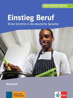 Einstieg Beruf, Berufsfeld Küche von Albert,  Ruth, Krauss,  Susanne, Reisewitz,  Judith, Teepker,  Frauke, van Elten,  Franziska