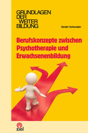 Berufskonzepte zwischen Psychotherapie und Erwachsenenbildung von Hohenstein,  Kerstin