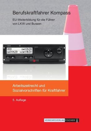 Berufskraftfahrer Kompass – Arbeitszeitrecht und Sozialvorschriften für Kraftfahrer