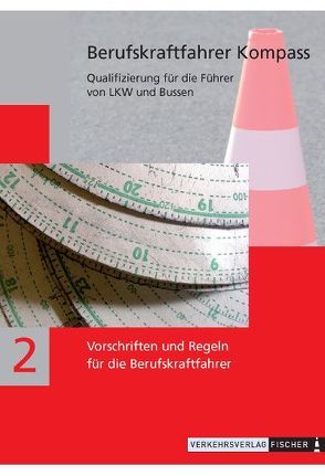 Berufskraftfahrer Kompass – Beschleunigte Grundqualifikation – Lehrbuch Teil 2