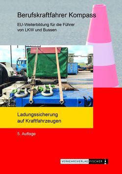 Berufskraftfahrer Kompass – Ladungssicherung auf Kraftfahrzeugen