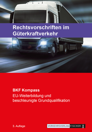 Berufskraftfahrer Kompass – Rechtsvorschriften im Güterkraftverkehr