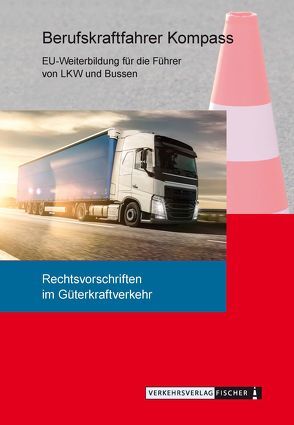 Berufskraftfahrer Kompass – Rechtsvorschriften im Güterkraftverkehr