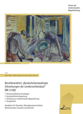 Berufskrankheit „Bandscheibenbedingte Erkrankungen der Wirbelsäule“ (BK 2108) von Grosser,  Volker, Schiltenwolf,  Marcus, Thomann,  Klaus-Dieter