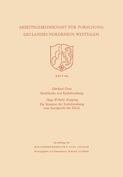 Berufskrebs und Krebsforschung. Die Situation der Krebsforschung vom Standpunkt der Klinik von Gross,  Hugo Wilhelm