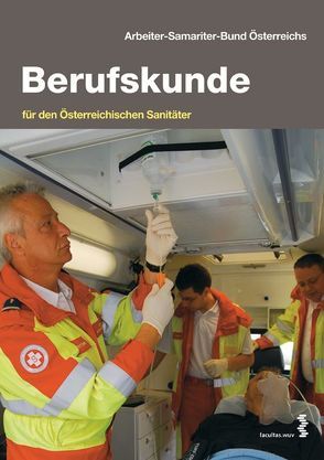 Berufskunde für den Österreichischen Sanitäter von Grassl,  Jürgen, Holzer,  Gerhard, Schuster,  Wolfgang