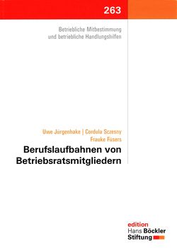 Berufslaufbahnen von Betriebsratsmitgliedern von Füsers,  Frauke, Jürgenhake,  Uwe, Sczesny,  Cordula