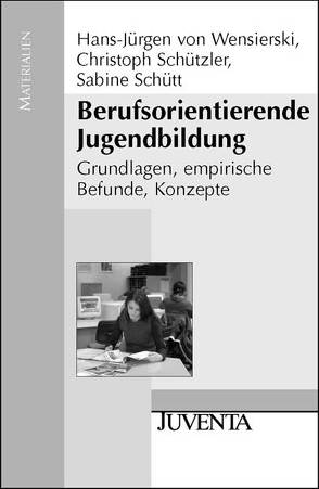 Berufsorientierende Jugendbildung von Schütt,  Sabine, Schützler,  Christoph, Wensierski,  Hans-Jürgen