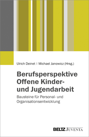 Berufsperspektive Offene Kinder- und Jugendarbeit von Deinet,  Ulrich, Janowicz,  Michael