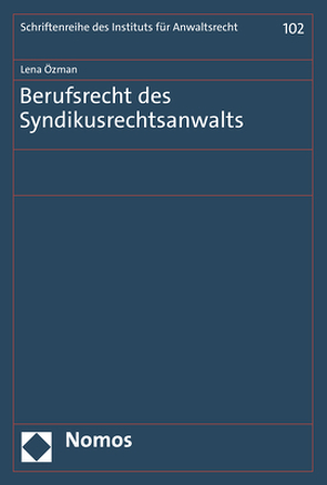 Berufsrecht des Syndikusrechtsanwalts von Özman,  Lena