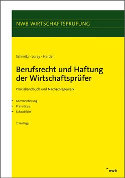 Berufsrecht und Haftung der Wirtschaftsprüfer von Harder,  Richard, Lorey,  Petra, Schmitz,  Bernhard