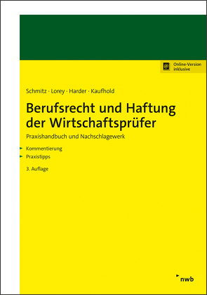 Berufsrecht und Haftung der Wirtschaftsprüfer von Harder,  Richard, Lorey,  Petra, Schmitz,  Bernhard