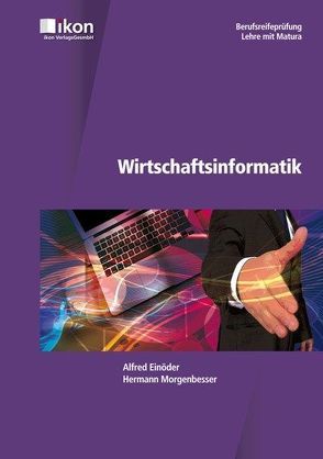 Berufsreifeprüfung Wirtschaftsinformatik von Einöder,  Alfred, Morgenbesser,  Hermann