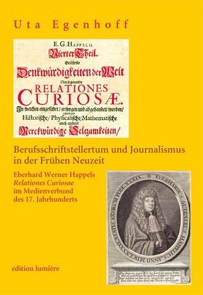 Berufsschriftstellertum und Journalismus in der Frühen Neuzeit von Egenhoff,  Uta