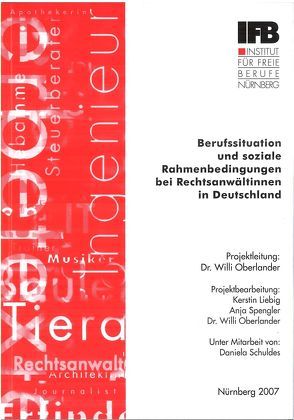 Berufssituation und soziale Rahmenbedingungen bei Rechtsanwältinnen in Deutschland von Liebig,  Kerstin, Oberlander,  Willi, Spengler,  Anja