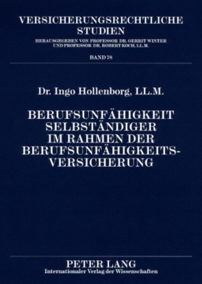 Berufsunfähigkeit Selbständiger im Rahmen der Berufsunfähigkeitsversicherung von Hollenborg,  Ingo