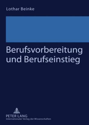 Berufsvorbereitung und Berufseinstieg von Beinke,  Lothar