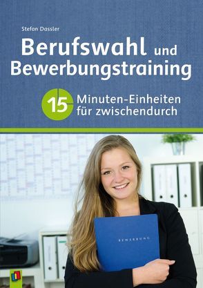 Berufswahl und Bewerbungstraining von Dassler,  Stefan