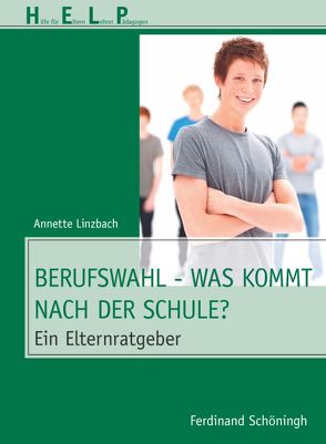 Berufswahl – Was kommt nach der Schule? von Buchwald,  Petra, Linzbach,  Annette