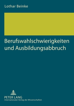 Berufswahlschwierigkeiten und Ausbildungsabbruch von Beinke,  Lothar