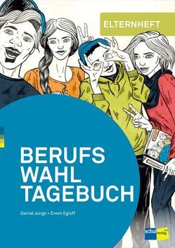 BERUFSWAHLTAGEBUCH von Egloff,  Erwin, Jungo,  Daniel