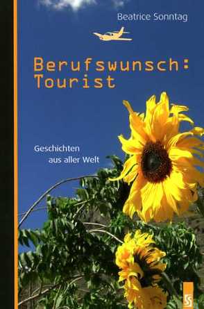 Berufswunsch: Tourist von Sonntag,  Beatrice