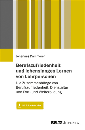 Berufszufriedenheit und lebenslanges Lernen von Lehrpersonen von Dammerer,  Johannes