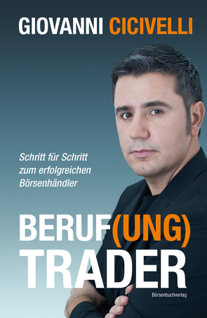 Beruf(ung) Trader von Cicivelli,  Giovanni