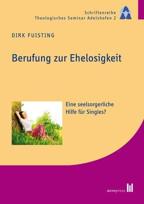 Berufung zur Ehelosigkeit von Fuisting,  Dirk