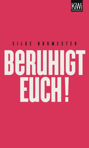 Beruhigt Euch! von Burmester,  Silke