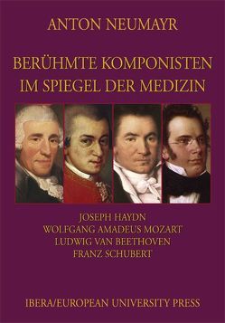 Berühmte Komponisten im Spiegel der Medizin 1 von Neumayr,  Anton