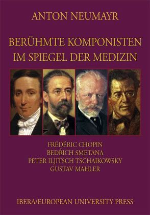 Berühmte Komponisten im Spiegel der Medizin 4 von Neumayr,  Anton