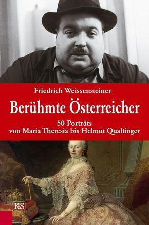 Berühmte Österreicher von Weissensteiner,  Friedrich