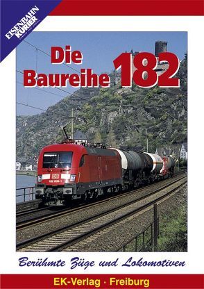 Berühmte Züge und Lokomotiven: Die Baureihe 182