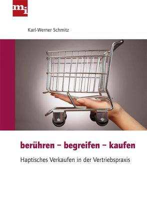 Berühren – begreifen – kaufen von Schmitz,  Karl-Werner