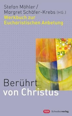 Berührt von Christus von Möhler,  Stefan, Schäfer-Krebs,  Margret