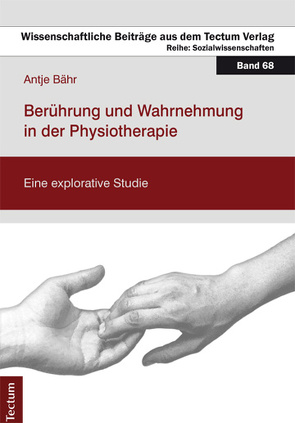 Berührung und Wahrnehmung in der Physiotherapie von Bähr,  Antje