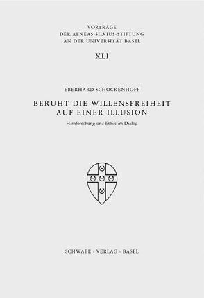 Beruht die Willensfreiheit auf einer Illusion? von Schockenhoff,  Eberhard