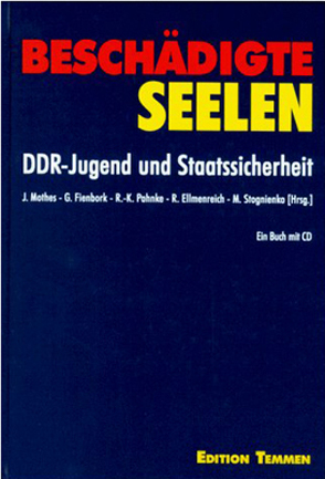 Beschädigte Seelen von Ellmenreich,  Renate, Fienbork,  Gundula, Mothes,  Jörn, Rahnke,  Rudi, Stognienko,  Michael