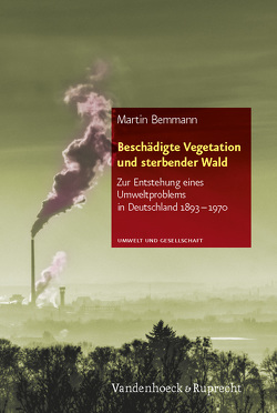 Beschädigte Vegetation und sterbender Wald von Bemmann,  Martin