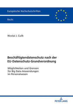 Beschäftigtendatenschutz nach der EU-Datenschutz-Grundverordnung von Culik,  Nicolai