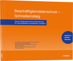 Beschäftigtendatenschutz – Schnelleinstieg von Duda,  Daniela, Scharnagl,  Michael, Schlett,  Bernhard