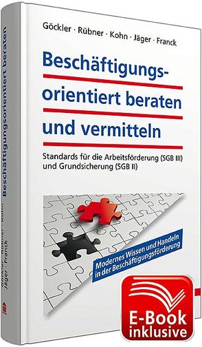 Beschäftigungsorientiert beraten und vermitteln von Göckler,  Rainer, Kohn,  Karl-Heinz P., Rübner,  Matthias