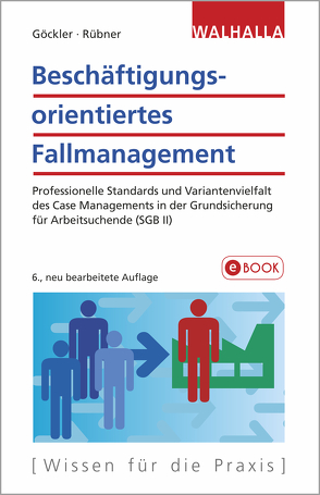 Beschäftigungsorientiertes Fallmanagement von Göckler,  Rainer, Rübner,  Matthias