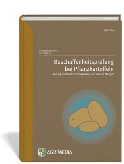 Beschaffenheitsprüfung bei Pflanzkartoffeln von Thiel,  Willi