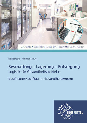 Beschaffung – Lagerung – Entsorgung von Heidebrecht,  Anne, Rimbach-Schurig,  Monika