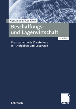 Beschaffungs- und Lagerwirtschaft von Bichler,  Klaus, Krohn,  Ralf